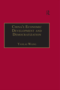 表紙画像: China's Economic Development and Democratization 1st edition 9781138258679