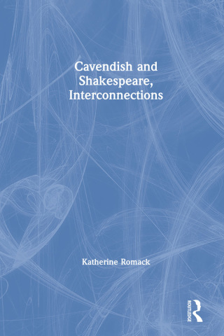 Cover image: Cavendish and Shakespeare, Interconnections 1st edition 9781138263048