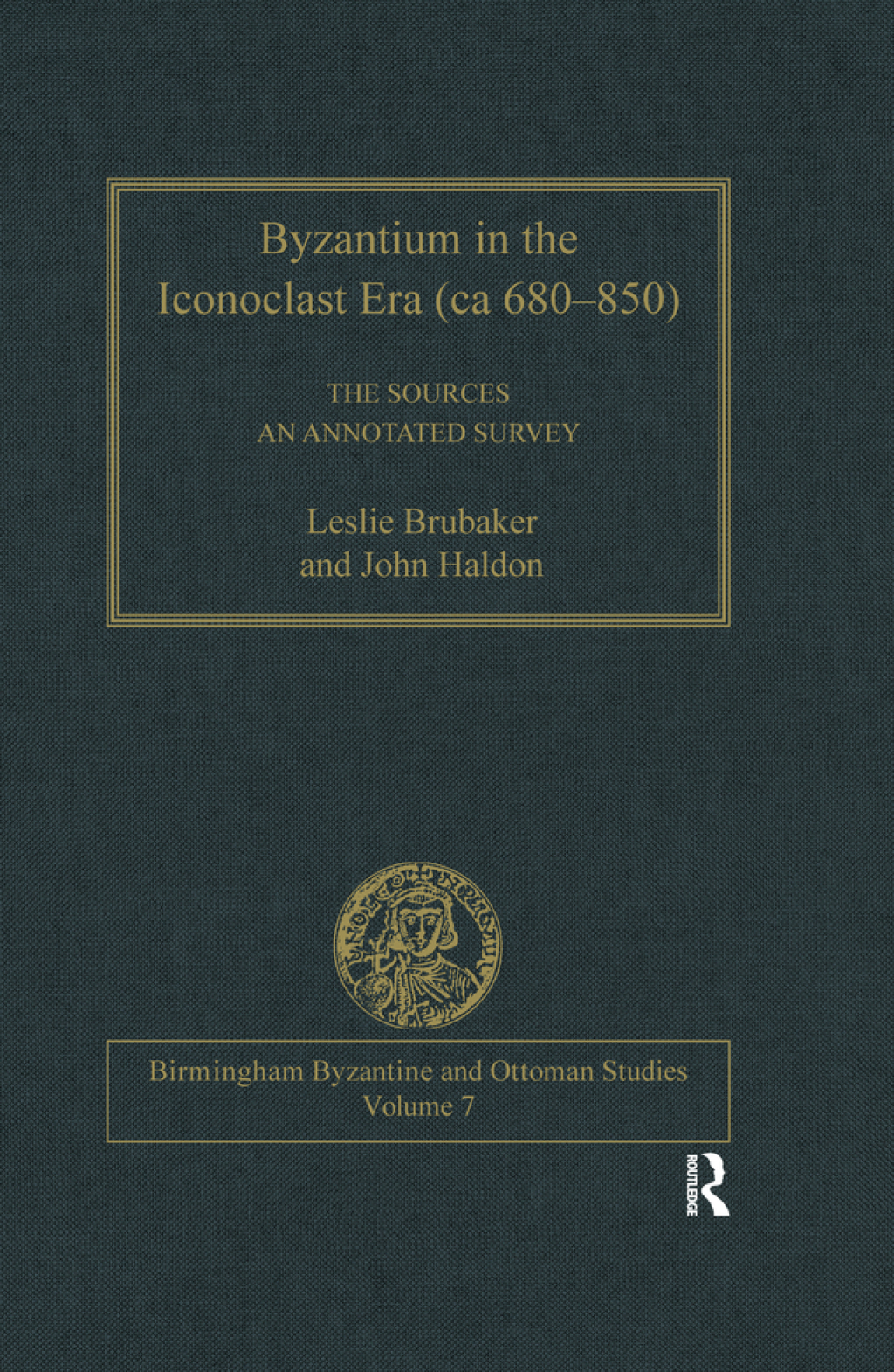 Byzantium in the Iconoclast Era (ca 680–850): The Sources An Annotated Survey 1st Edition
