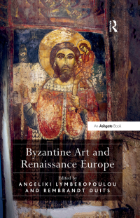 Cover image: Byzantine Art and Renaissance Europe 1st edition 9781138273870