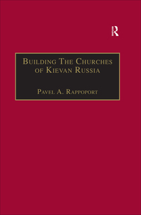 Cover image: Building the Churches of Kievan Russia 1st edition 9780860783275