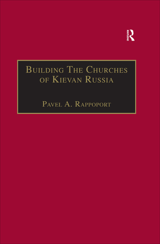 Cover image: Building the Churches of Kievan Russia 1st edition 9780860783275