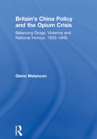 Imagen de portada: Britain's China Policy and the Opium Crisis 1st edition 9780754607045