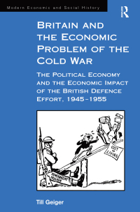 Omslagafbeelding: Britain and the Economic Problem of the Cold War 1st edition 9781138263413
