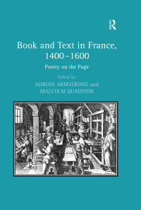 صورة الغلاف: Book and Text in France, 1400–1600 1st edition 9780754655909