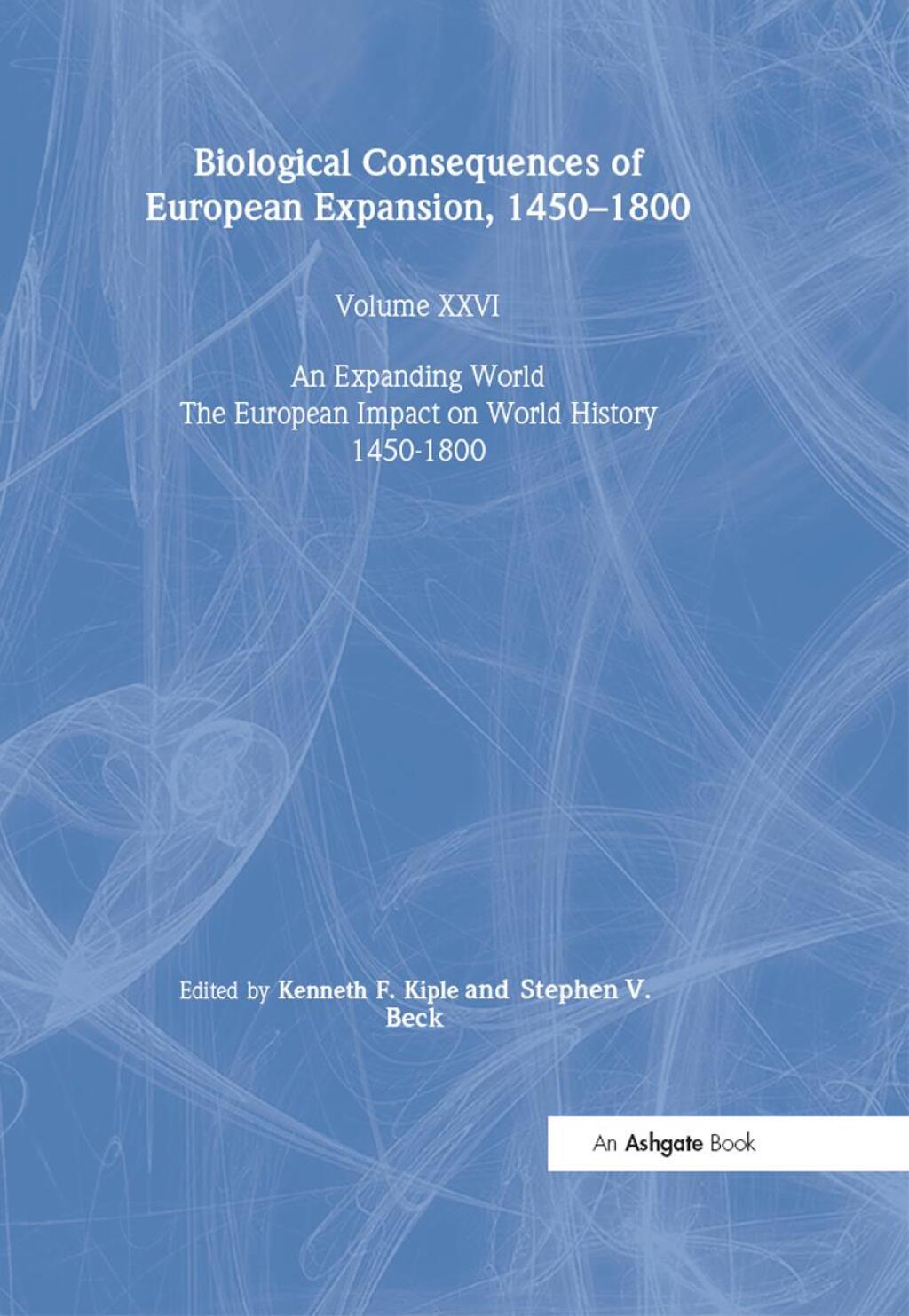 Biological Consequences of the European Expansion, 1450–1800 1st Edition