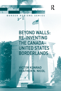 صورة الغلاف: Beyond Walls: Re-inventing the Canada-United States Borderlands 1st edition 9781138251922
