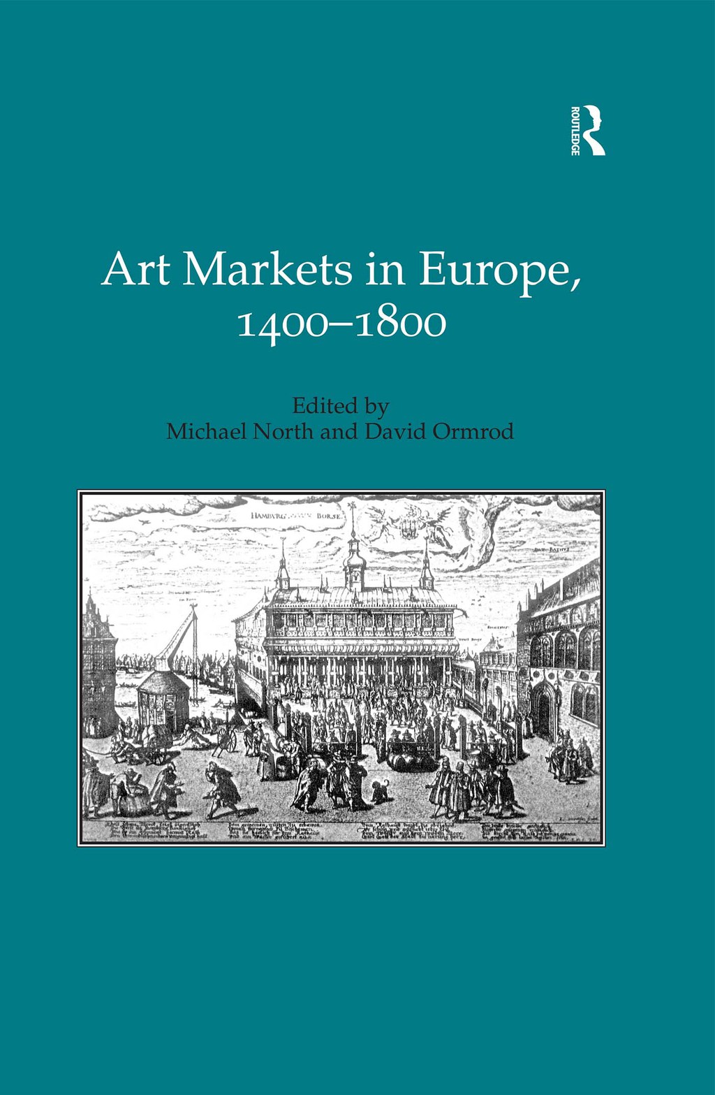 Art Markets in Europe, 1400–1800 1st Edition