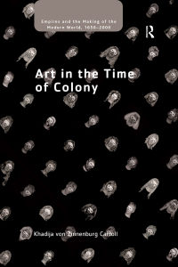Titelbild: Art in the Time of Colony 1st edition 9781138247734