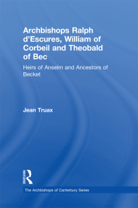 Cover image: Archbishops Ralph d'Escures, William of Corbeil and Theobald of Bec 1st edition 9780754668367
