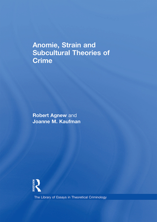 Cover image: Anomie, Strain and Subcultural Theories of Crime 1st edition 9780754629122