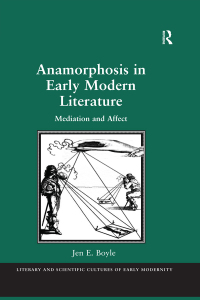 Omslagafbeelding: Anamorphosis in Early Modern Literature 1st edition 9781138249295