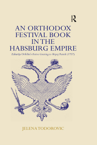 Titelbild: An Orthodox Festival Book in the Habsburg Empire 1st edition 9780754656111
