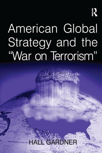 صورة الغلاف: American Global Strategy and the 'War on Terrorism' 1st edition 9780754670940
