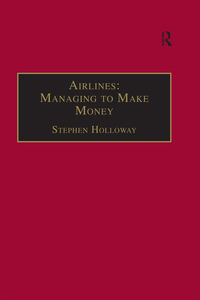 صورة الغلاف: Airlines: Managing to Make Money 1st edition 9780754615583