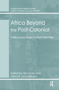 表紙画像: Africa Beyond the Post-Colonial 1st edition 9781138277908