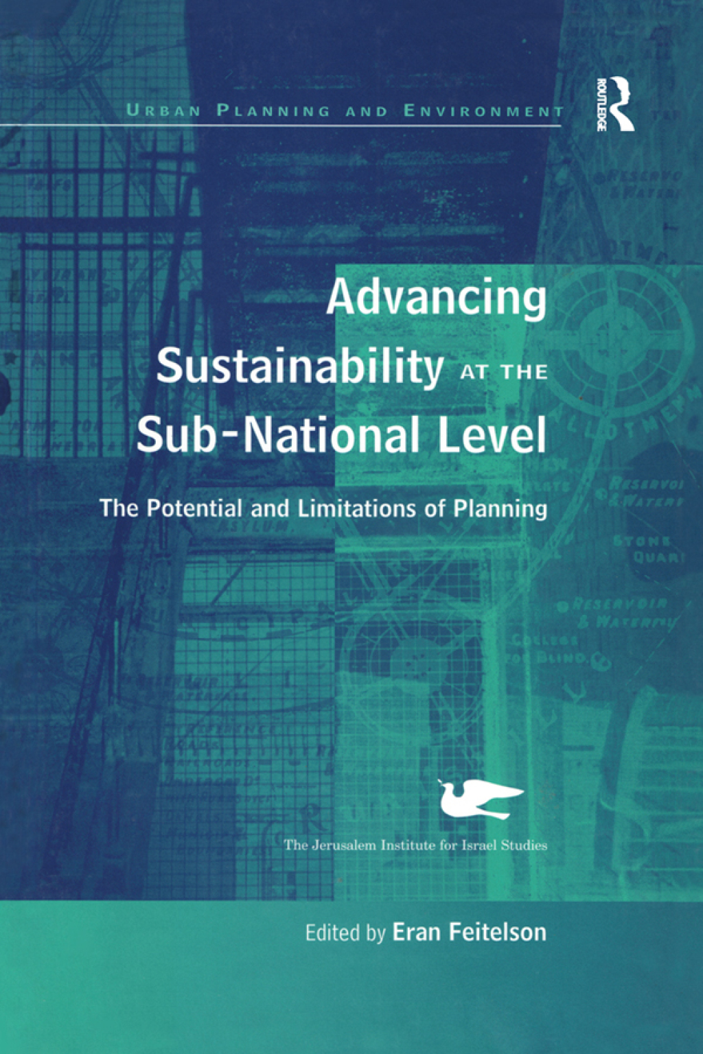Advancing Sustainability at the Sub-National Level The Potential and Limitations of Planning 1st Edition