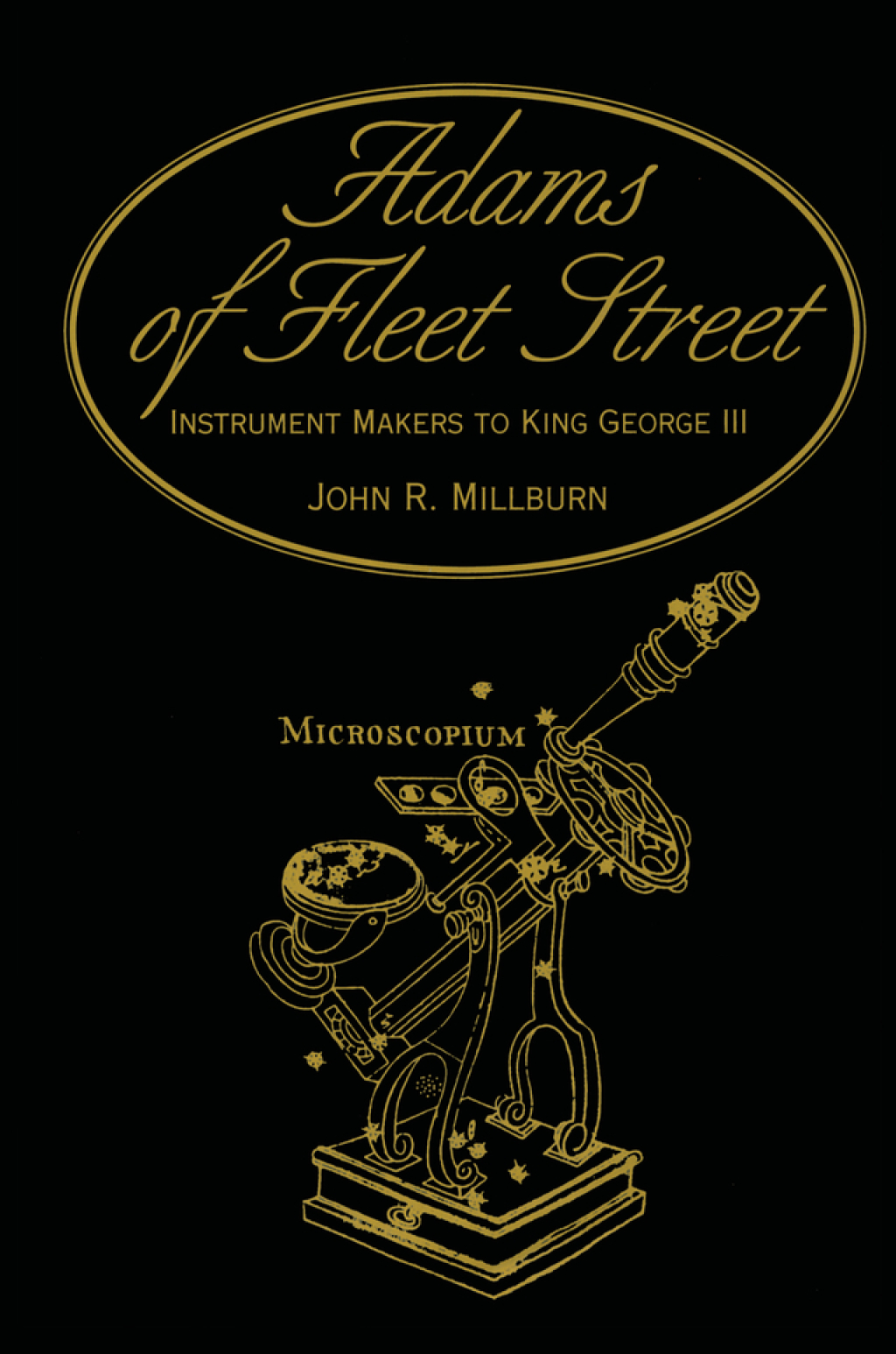 Adams of Fleet Street, Instrument Makers to King George III 1st Edition