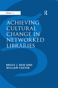 Cover image: Achieving Cultural Change in Networked Libraries 1st edition 9781138256163