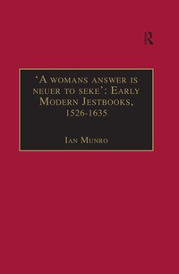 Omslagafbeelding: 'A womans answer is neuer to seke': Early Modern Jestbooks, 1526–1635 1st edition 9781138383746