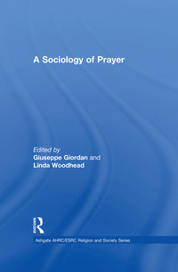 Titelbild: A Sociology of Prayer 1st edition 9781472427670