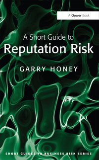 Titelbild: A Short Guide to Reputation Risk 1st edition 9781138465640