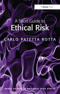 Omslagafbeelding: A Short Guide to Ethical Risk 1st edition 9780566091728