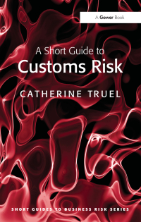 Imagen de portada: A Short Guide to Customs Risk 1st edition 9781409404521