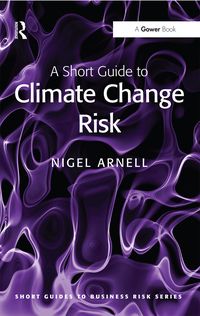 Cover image: A Short Guide to Climate Change Risk 1st edition 9781409453529