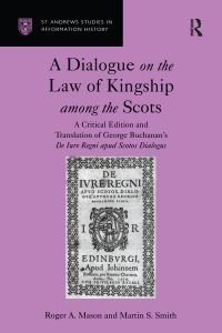 Imagen de portada: A Dialogue on the Law of Kingship among the Scots 1st edition 9781859284087
