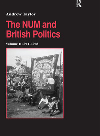 Titelbild: The NUM and British Politics 1st edition 9780754606901