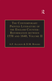 Imagen de portada: The Contemporary Printed Literature of the English Counter-Reformation between 1558 and 1640 1st edition 9780859678520