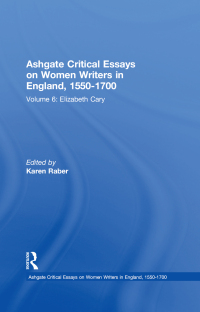 Cover image: Ashgate Critical Essays on Women Writers in England, 1550-1700 1st edition 9780754661009