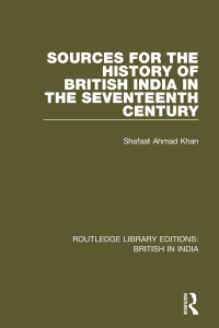 Imagen de portada: Sources for the History of British India in the Seventeenth Century 1st edition 9781138291768