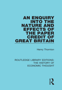 Cover image: An Enquiry into the Nature and Effects of the Paper Credit of Great Britain 1st edition 9781138291522