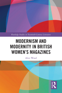 Imagen de portada: Modernism and Modernity in British Women’s Magazines 1st edition 9781138285620