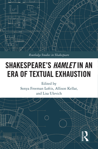 Imagen de portada: SHAKESPEARE�S HAMLET IN AN ERA OF TEXTUAL EXHAUSTION 1st edition 9781138291270
