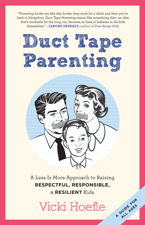 Duct Tape Parenting: A Less is More Approach to Raising Respectful, Responsible and Resilient Kids, 1st Edition - FULL INSTANT DOWNLOAD | PDF DOCX EPUB