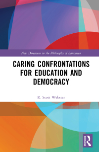 Cover image: Caring Confrontations for Education and Democracy 1st edition 9781138290297