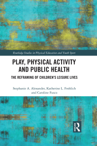 Cover image: Play, Physical Activity and Public Health 1st edition 9780367896263