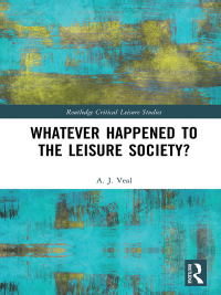 صورة الغلاف: Whatever Happened to the Leisure Society? 1st edition 9781138289642