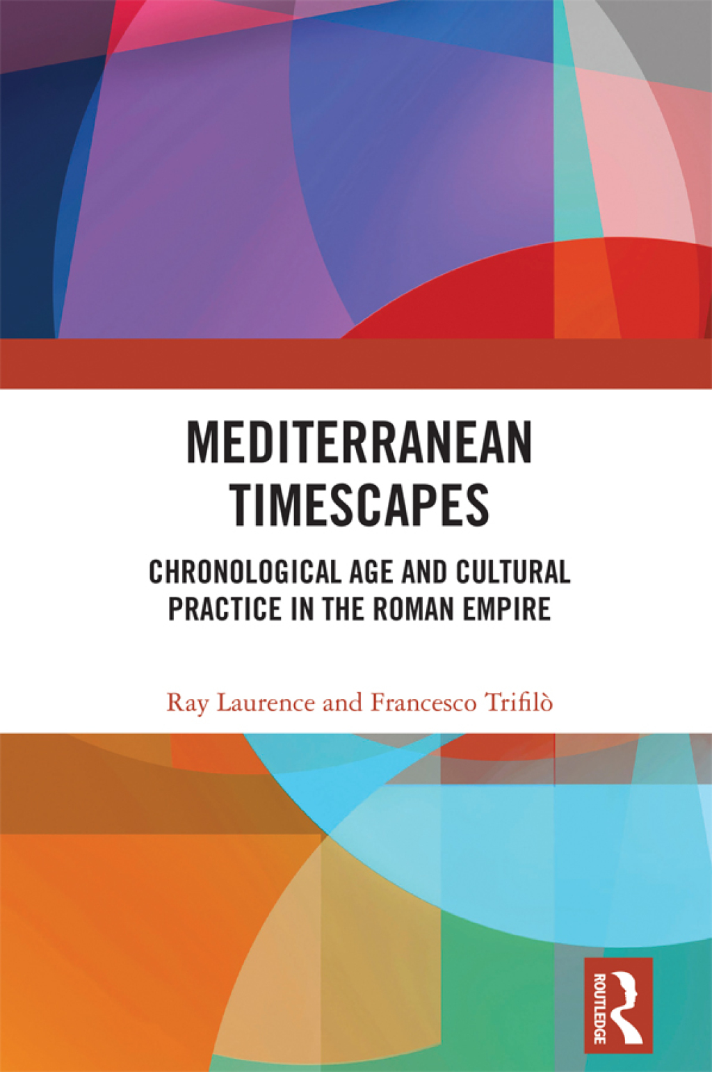 Mediterranean Timescapes Chronological Age and Cultural Practice in the Roman Empire 1st Edition
