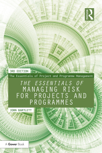 Cover image: The Essentials of Managing Risk for Projects and Programmes 3rd edition 9781138288300