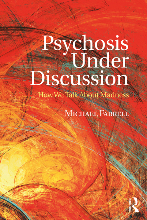 Psychosis Under Discussion: How We Talk About Madness, 1st Edition - FULL INSTANT DOWNLOAD | PDF DOCX EPUB