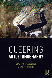 Cover image: Queering Autoethnography 1st edition 9781138286153