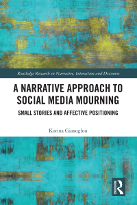 Cover image: A Narrative Approach to Social Media Mourning 1st edition 9781138286023