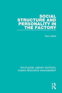 Immagine di copertina: Social Structure and Personality in the Factory 1st edition 9781138285873