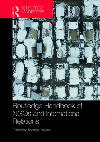 Omslagafbeelding: Routledge Handbook of NGOs and International Relations 1st edition 9780367783860