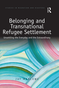 Cover image: Belonging and Transnational Refugee Settlement 1st edition 9781138285453