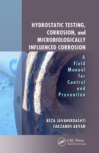Cover image: Hydrostatic Testing, Corrosion, and Microbiologically Influenced Corrosion 1st edition 9781138035133